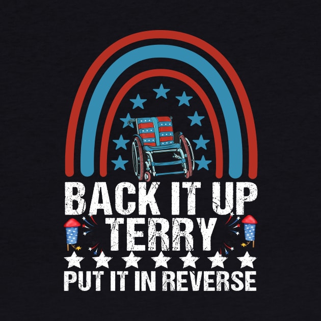 Back It up Terry Put It in Reverse 4th of July Independence by drag is art